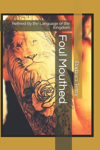 Foul Mouthed: Refined By the Language of the Kingdom