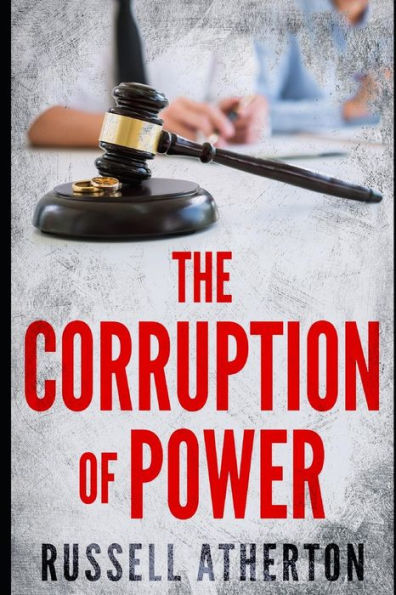 The Corruption Of Power
