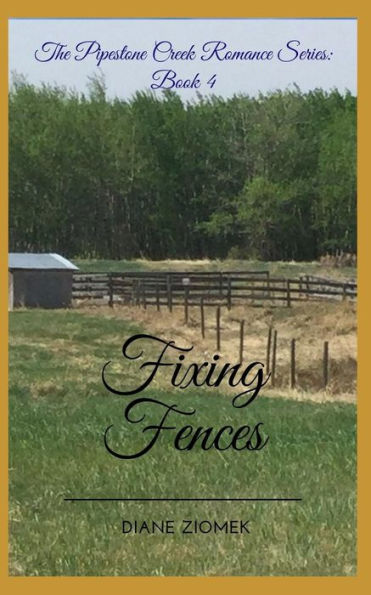 Fixing Fences (The Pipestone Creek Series)