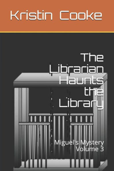 The Librarian Haunts The Library : Miguel's Mystery Volume 3