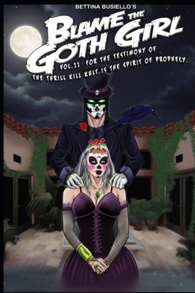 Blame The Goth Girl Vol. 11: For the Testimony of The Thrill Kill Kult is the Spirit of Prophecy