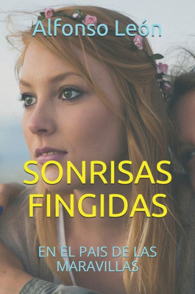 Sonrisas Fingidas : En El Pais De Las Maravillas
