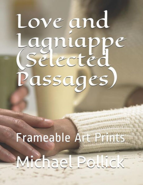Love And Lagniappe (Selected Passages): Frameable Art Prints