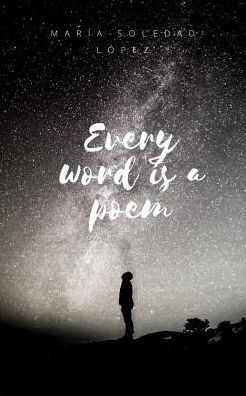 Every word is a poem