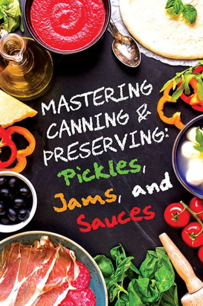 Pickles, Jams, And Sauces