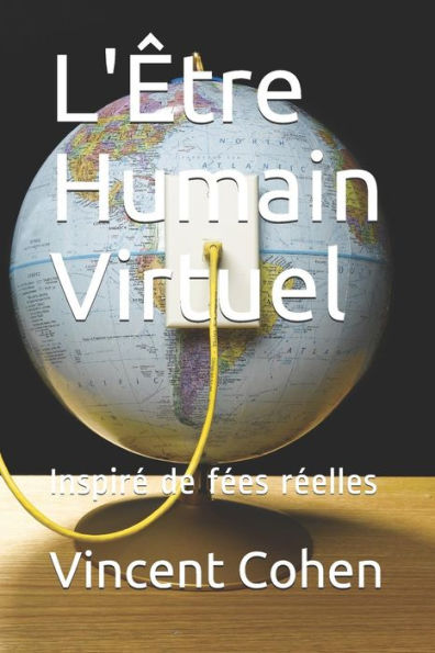L'?tre Humain Virtuel : Inspir? De F?es R?elles