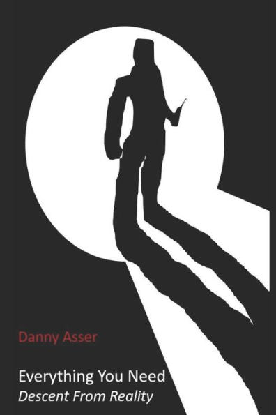 Everything You Need: Descent From Reality