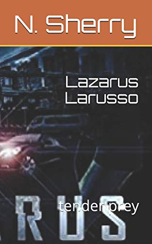Lazarus Larusso: Tender Prey