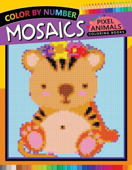 Animals Mosaics Pixel Coloring Books: Color by Number for Adults Stress Relieving Design Puzzle Quest (Mosaics Pixel Color by Number)