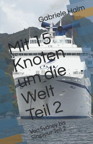 Mit 15 Knoten Um Die Welt : Von Sydney Bis Singapur