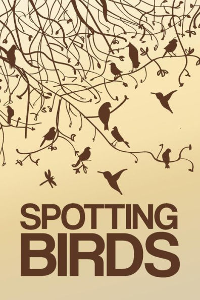 Spotting Birds: Bird Watching Log - 9781720082415