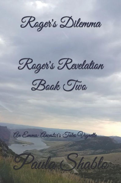 Roger's Dilemma (Roger's Revelation, Book Two) : An Emma: Ancestor's Tales Vingette