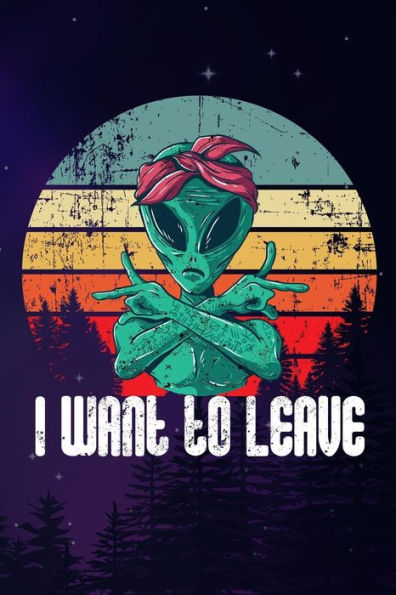I want to leave