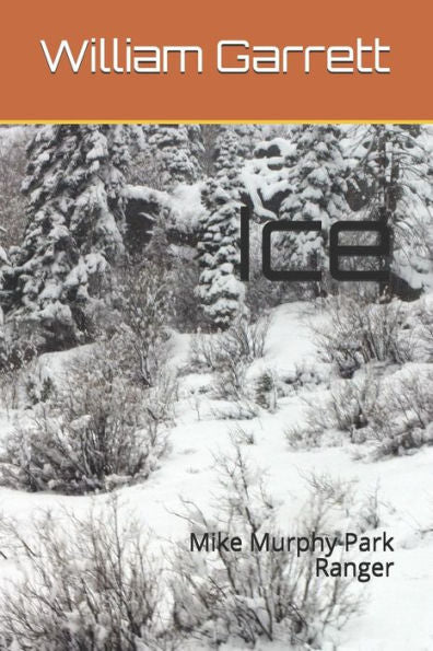 Ice: Mike Murphy Park Ranger - 9781720140610