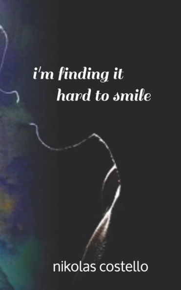i'm finding it hard to smile