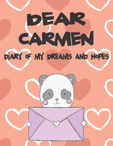 Dear Carmen, diary of my dreams and hopes: A Girl's Thoughts (Preserve the Memory)
