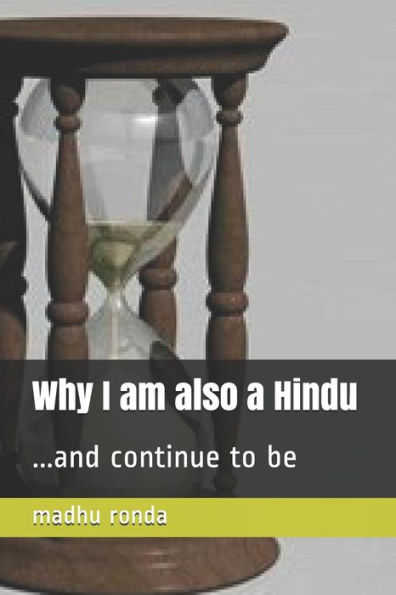 Why I Am Also A Hindu : ...And Continue To Be