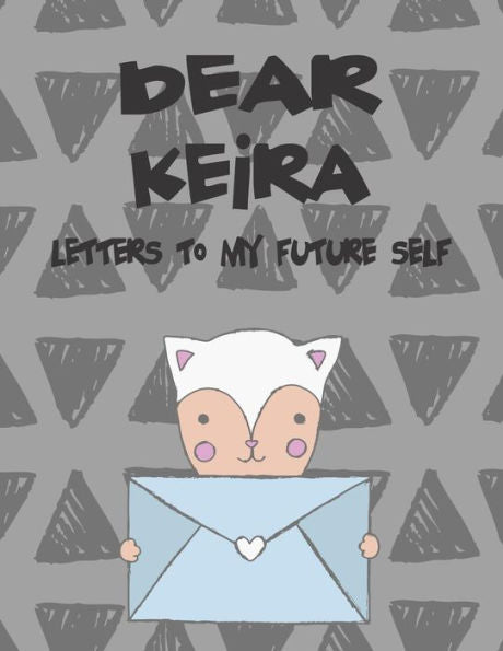 Dear Keira, letters to my future self: A Girl's Thoughts (Preserve the Memory)