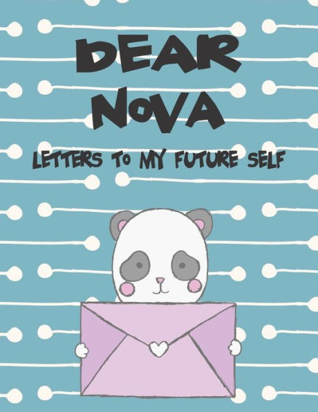 Dear Nova, letters to my future self: A Girl's Thoughts (Preserve the Memory)