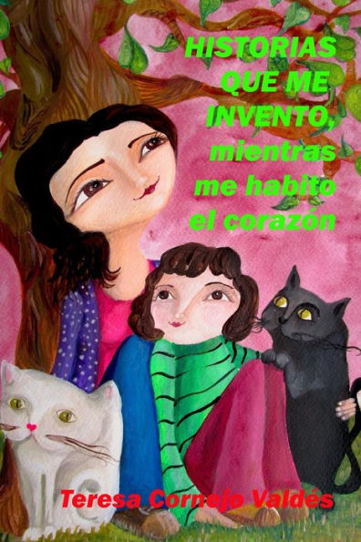 HISTORIAS QUE ME INVENTO, mientras me habito el coraz?n (Spanish Edition)