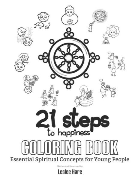 21 Steps To Happiness COLORING BOOK: Essential Spiritual Concepts for Young People