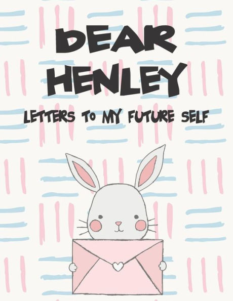 Dear Henley, letters to my future self: A Girl's Thoughts (Preserve the Memory)