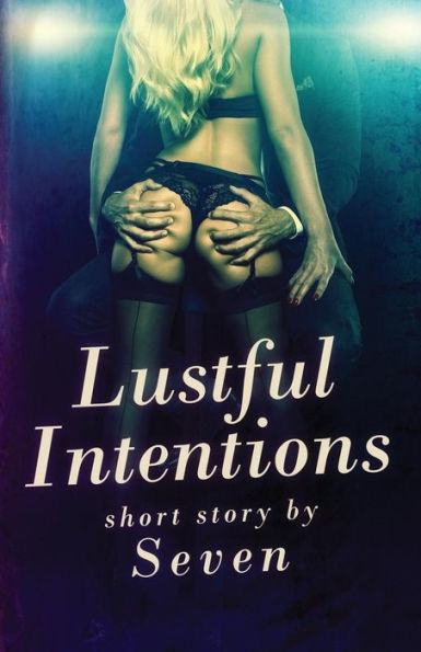 Lustful Intentions - 9781720275480