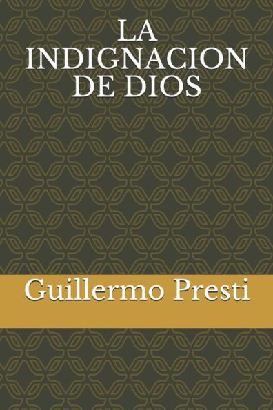 LA INDIGNACION DE DIOS (Spanish Edition)