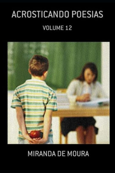 ACROSTICANDO POESIAS: VOLUME 12 (ACR?STICOS) (Portuguese Edition)