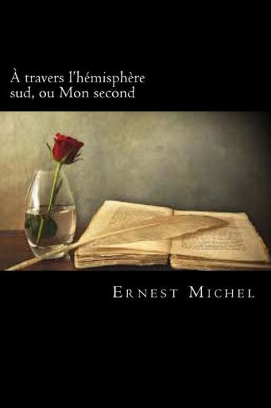 À travers l'hémisphère sud, ou Mon second (French Edition)