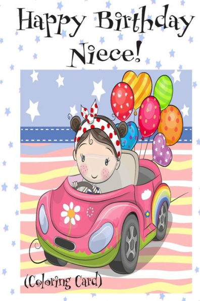 HAPPY BIRTHDAY NIECE! (Coloring Card): Personalized Birthday Card for Girls, Inspirational Birthday Messages!