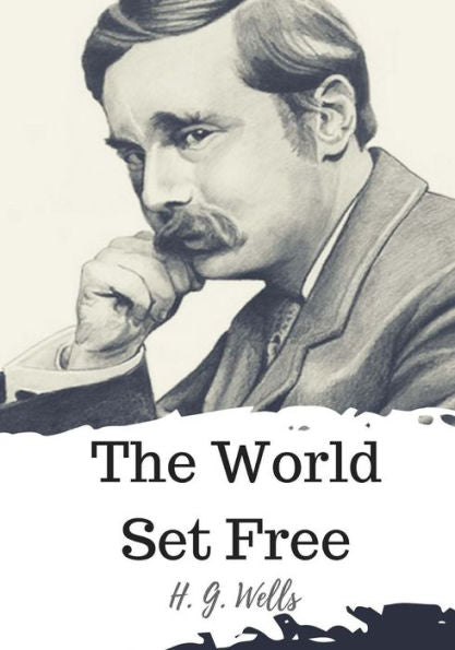The World Set Free - 9781720323068