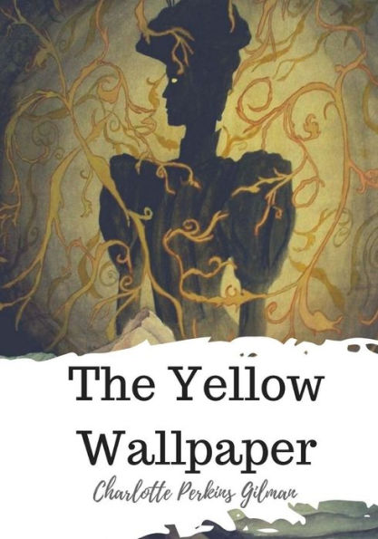 The Yellow Wallpaper - 9781720323099