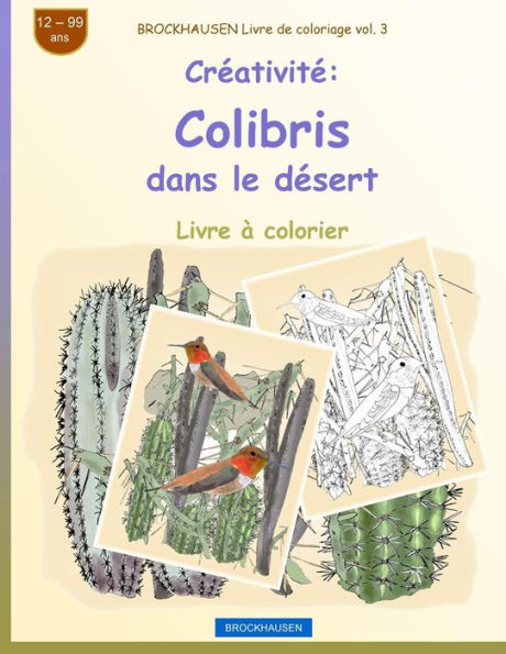 BROCKHAUSEN Livre de coloriage vol. 3 - Créativité: Colibris dans le désert (Livre à colorier Créativité) (French Edition)