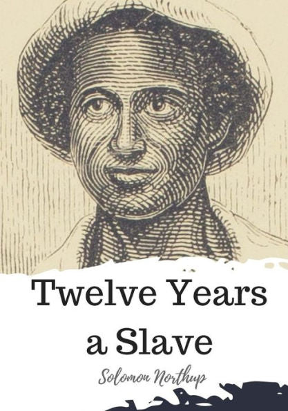 Twelve Years A Slave - 9781720324072