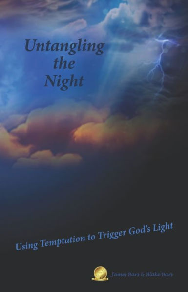 Untangling The Night : Using The Darkness To Kindle God's Light