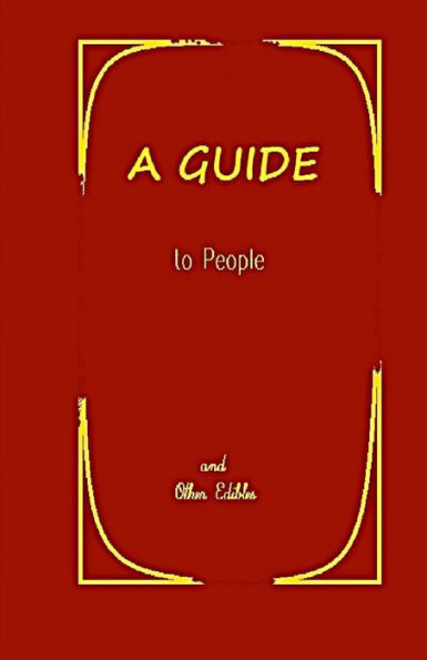 A Guide to People and Other Edibles (The 'A Guide' Series)
