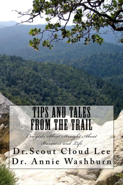 Tips And Tales From The Trail : Cowgirls Shoot Straight About Business And Life