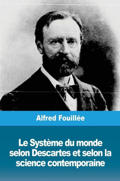 Le Système du monde selon Descartes et selon la science contemporaine (French Edition)