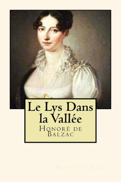 Le Lys Dans la Vallée (French Edition) - 9781720551867