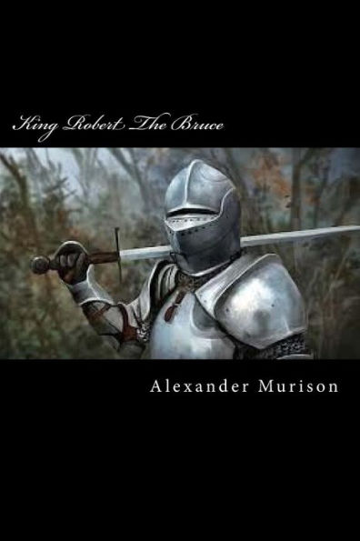King Robert The Bruce - 9781720663140
