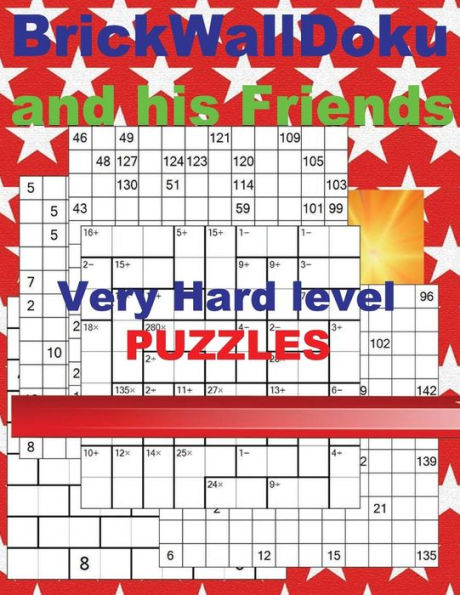 BrickWallDoku and his Friends - Very Hard level PUZZLES: + Numbriks 12 x 12 + CenCenDoku 9 x 9 + Fillominodoku 12 x 12 + Hidoku-docu 12 x 12. This is the perfect book for you. (PITSTOP Doku)