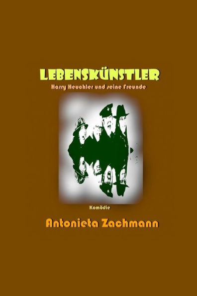 Lebenskünstler: Harry Heuchler und seine Freunde (German Edition)