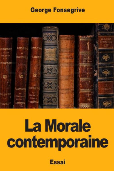 La Morale contemporaine (French Edition)