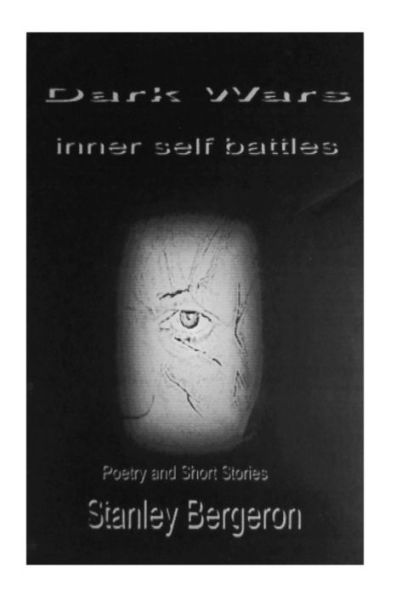 Dark Wars: Inner Self Battles: Poetry and Short Stories