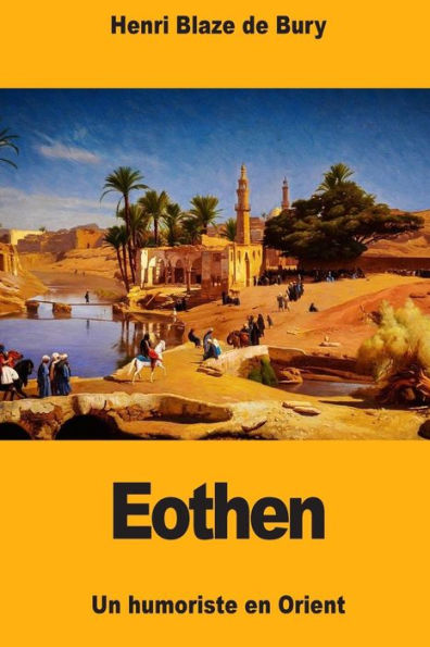 Eothen: Un humoriste en Orient (French Edition)