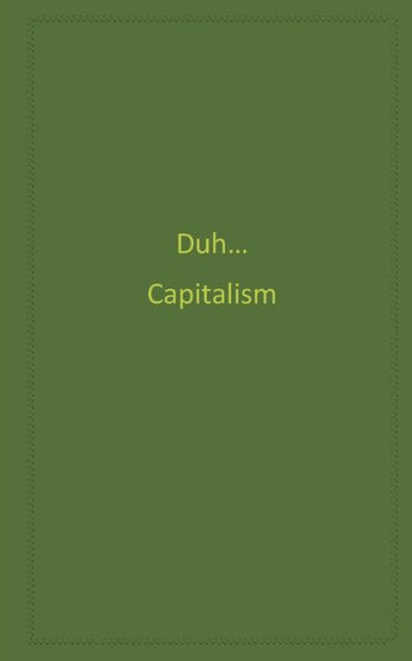 Duh...Capitalism