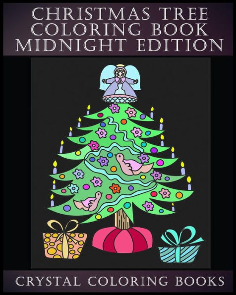 Christmas Tree Coloring Book Midnight Edition: The Best Christmas Tree Coloring Book.30 Beautiful Christmas Tree Coiloring Pages For All. A Fantastic ... Anyone. Each Design Has A Black Background.