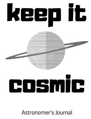 Keep It Cosmic