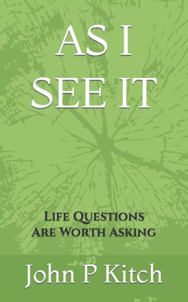 As I See It: Life Questions Are Worth Asking